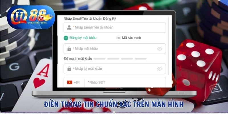 Điền thông tin chuẩn xác trên màn hình