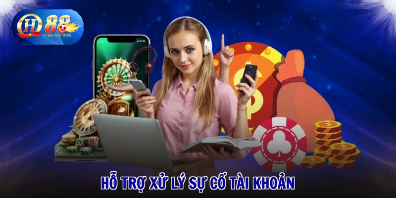 Hỗ trợ xử lý sự cố tài khoản