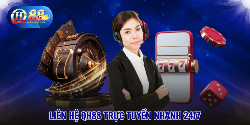 Liên hệ QH88 trực tuyến nhanh 24/7