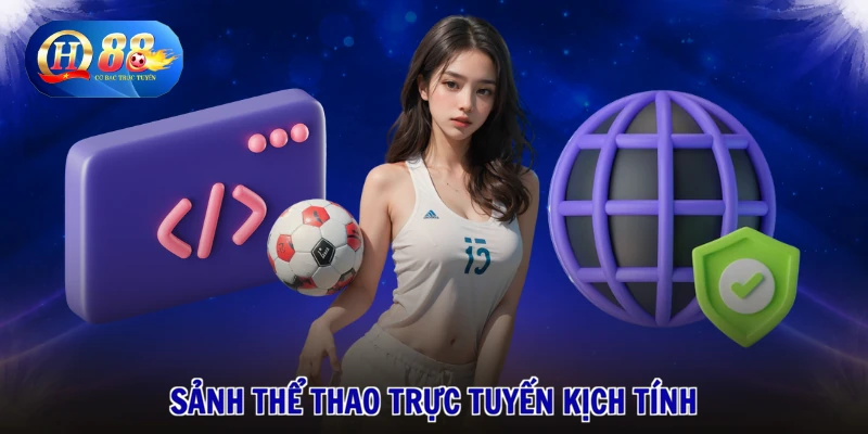 Sảnh thể thao trực tuyến kịch tính