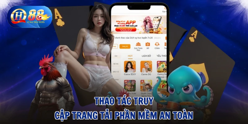 Thao tác truy cập trang tải phần mềm an toàn